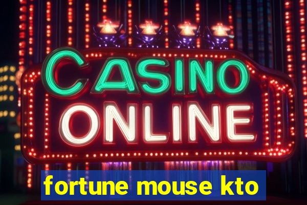 fortune mouse kto